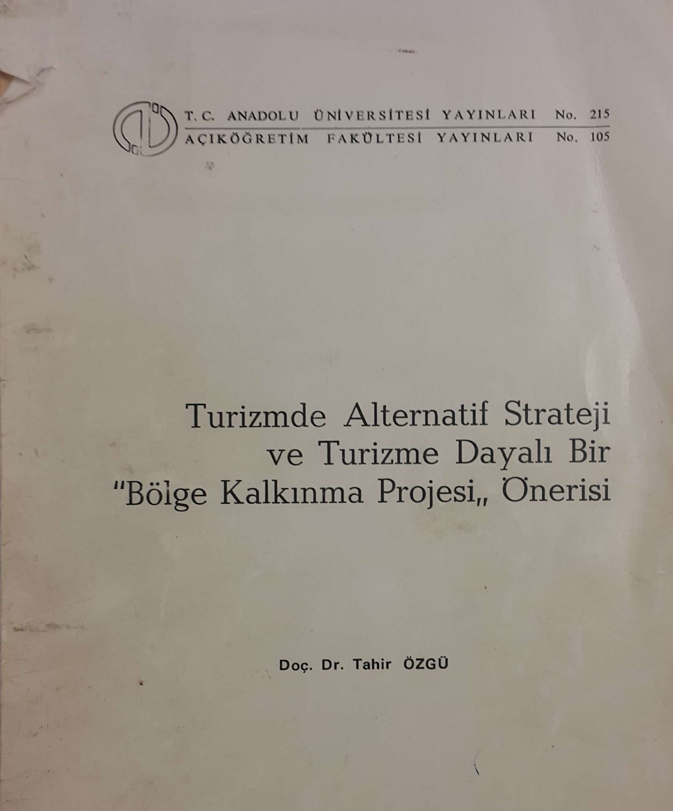 Turizmde Alternatif Strateji ve Turizme Dayalı Bir Bölge Kalkınma Projesi Önerisi Kitap Kapağı