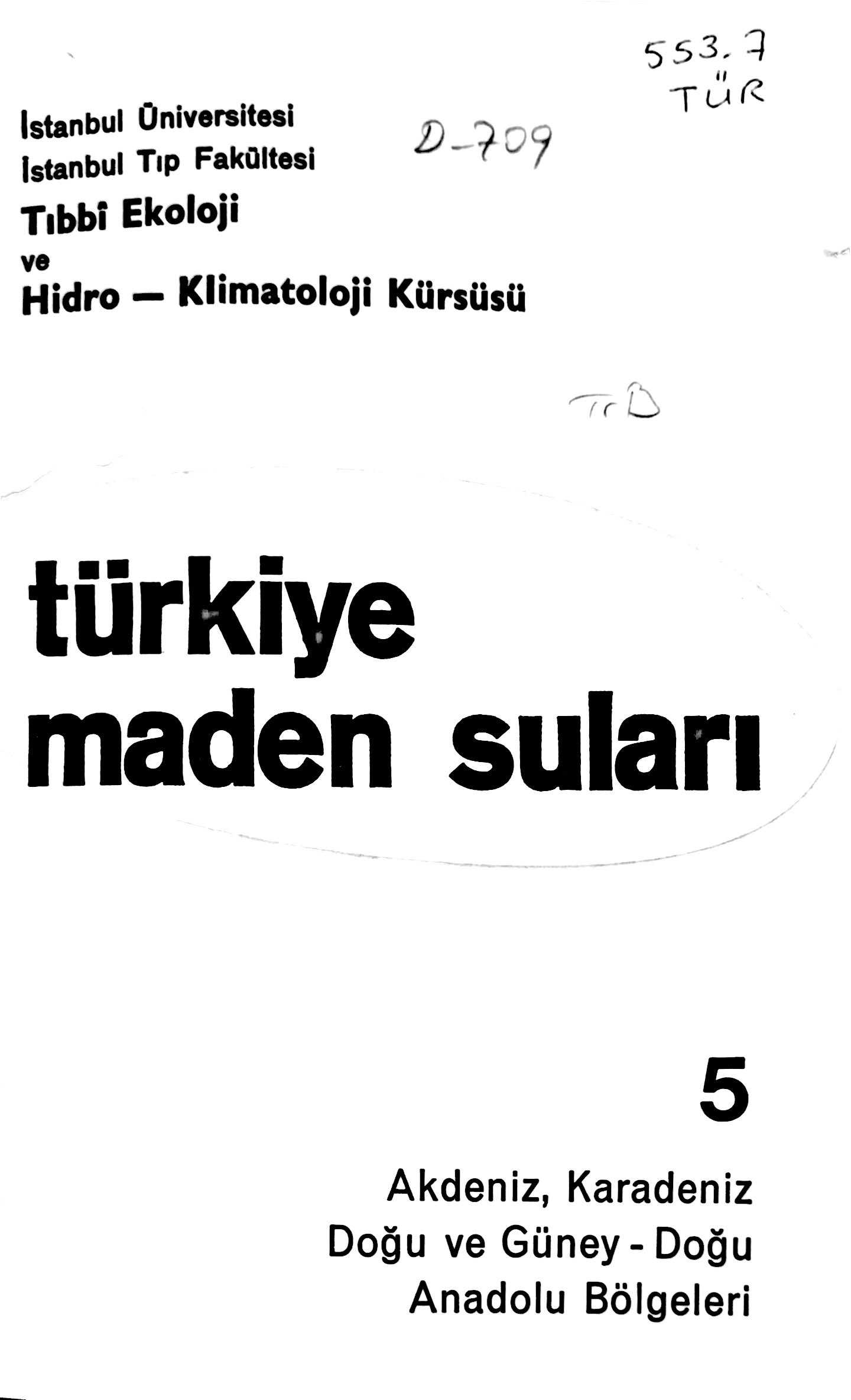Türkiye Maden Suları, 5: Akdeniz, Karadeniz, Doğu ve Güney-Doğu Anadolu Bölgeleri Kitap Kapağı